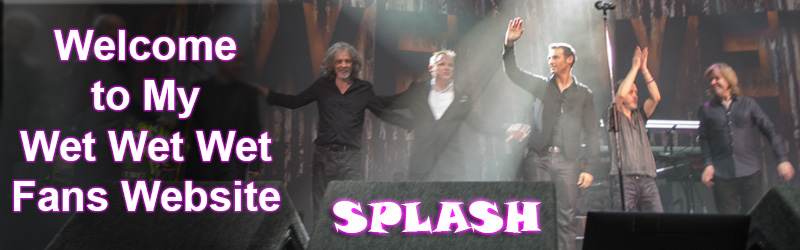 [Unofficial Fan Site for Wet Wet Wet]